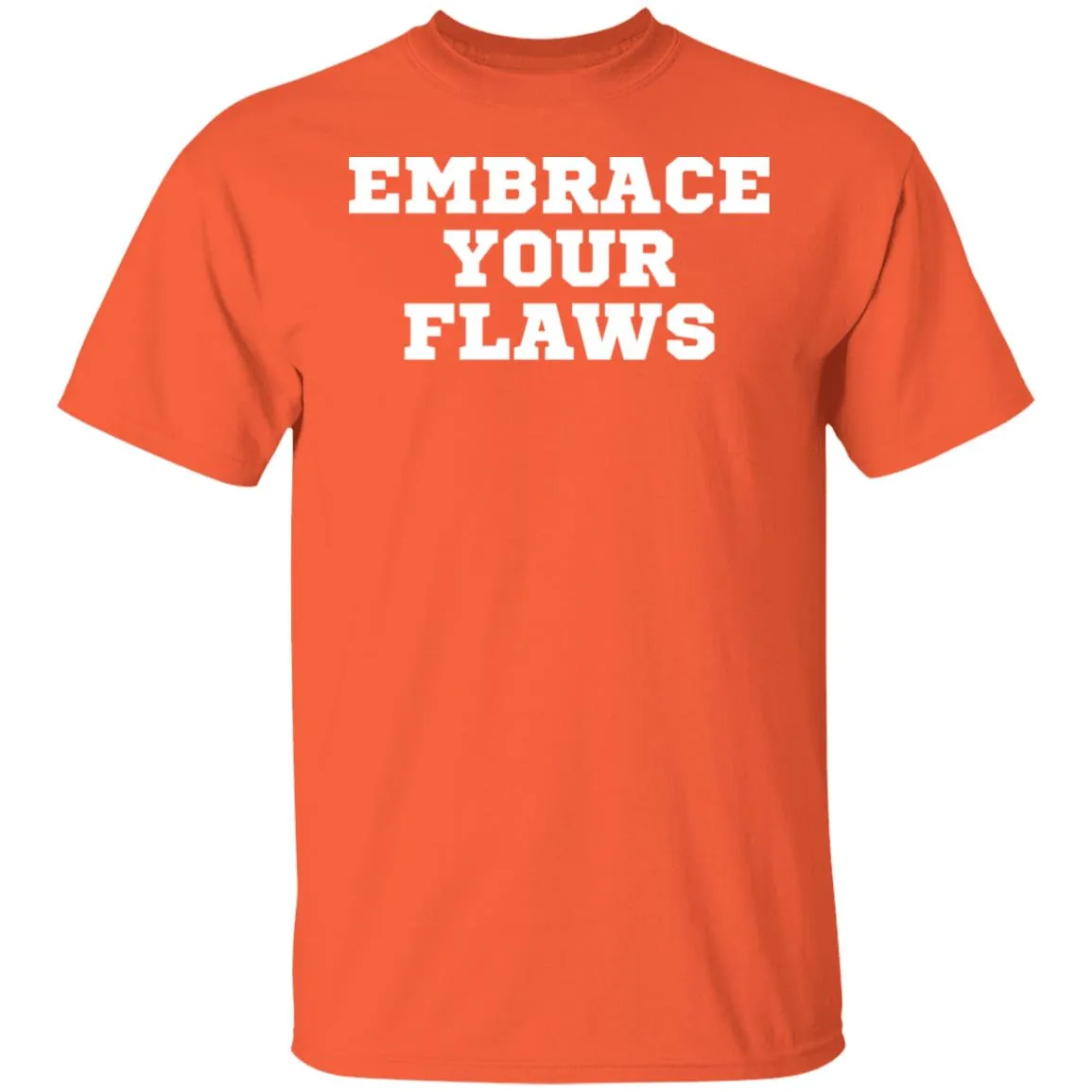 EMBRACE YOUR FLAWS T-shirts & Hoodie