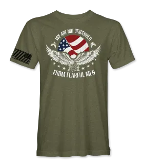 Not Descended From Fearful Men T-Shirt