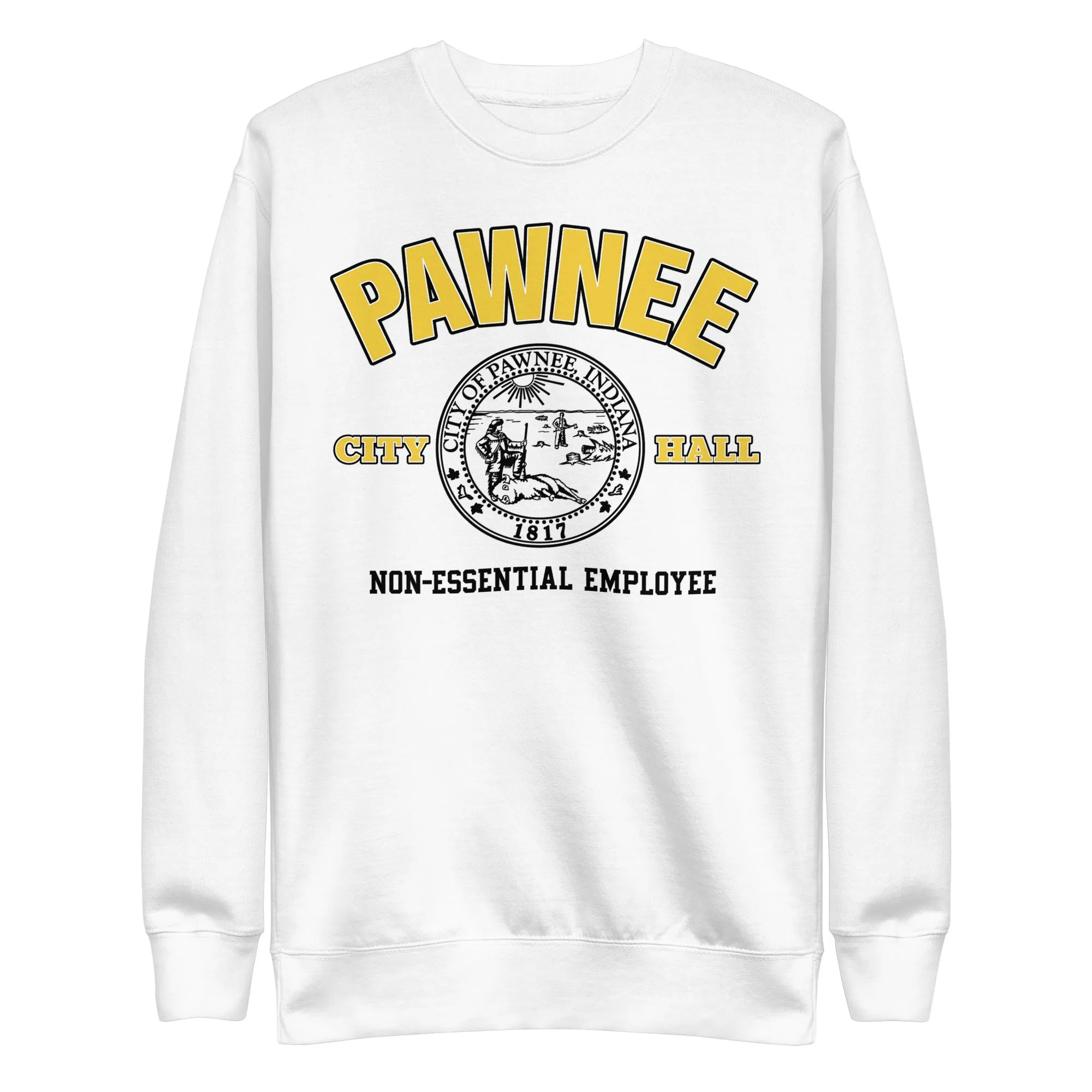 Pawnee Non-Essential Employee - Unisex Sweatshirt