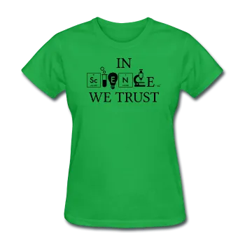 "In Science We Trust" (white) - Women's T-Shirt