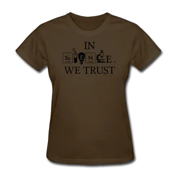 "In Science We Trust" (white) - Women's T-Shirt