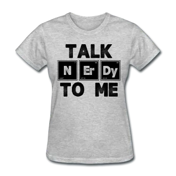 "Talk NErDy To Me" (black) - Women's T-Shirt